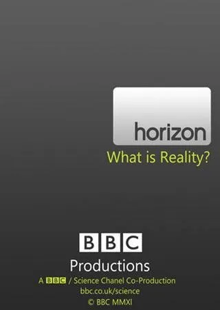 Фільм bbc horizon що таке реальність дивитися онлайн (зможуть) Фільм bbc horizon що таке реальність дивитися онлайн