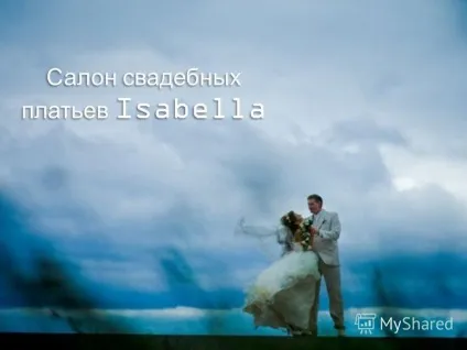 Презентація на тему салон весільних суконь isabella салон весільних суконь isabella (isabella) Презентація на тему салон весільних суконь isabella салон весільних суконь isabella