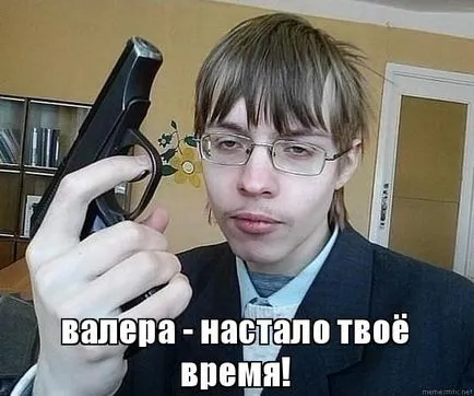 Звідки мем - валера настав твій час, memepedia (валера настав твій час) Звідки мем - валера настав твій час, memepedia