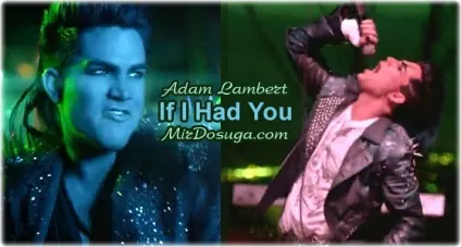 Adam lambert - if i had you, переклад пісні (adam) Adam lambert - if i had you, переклад пісні