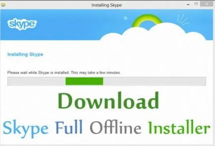 Skype off-line de instalare (configurare completă), în cazul în care pentru a descărca programul de instalare independent