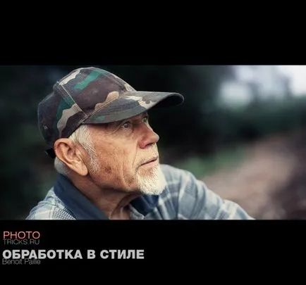 Procesarea în stil Benoit Paille, lecții și fotografii de prelucrare foto