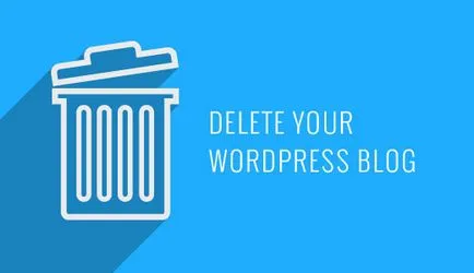 Как да премахнете вашия блог WordPress