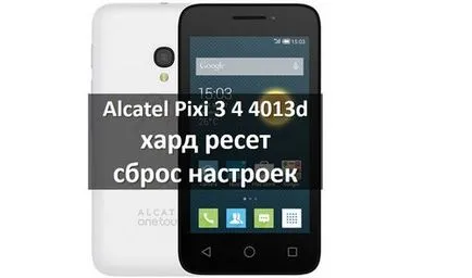 Alcatel pixi április 3 4013d hard reset és reset