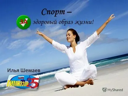 Prezentarea pe sport Ilia Shemaev - pentru un stil de viață sănătos
