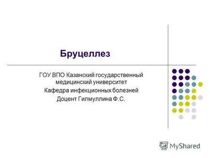 Prezentarea privind bruceloza GOU VPO Kazan Stat Departamentul Medical University