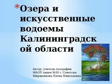 Lacuri și iazuri artificiale ale regiunii Kaliningrad - geografie, prezentari