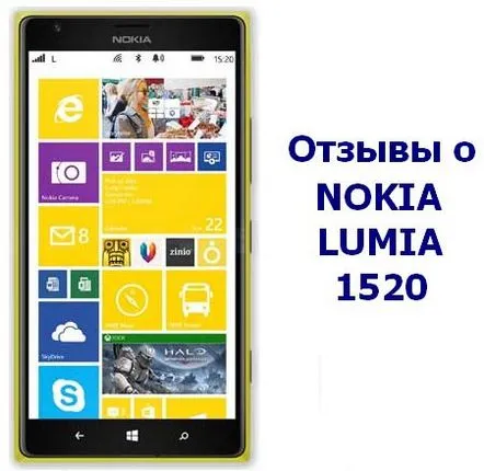 Nokia Lumia 1520 - Recenzii ale posesorilor de smartphone-uri