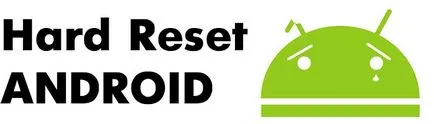 Cum de a face o resetare hard pe Android telefon (hard reset)