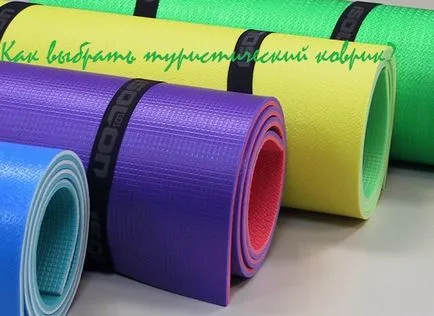 Cum de a alege un camping mat, karemat (karemat) Cum de a alege un camping mat, karemat