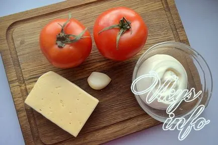 Tomate cu branza si maioneza cu usturoi - reteta cu fotografii