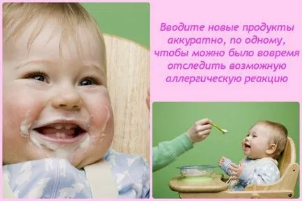Cum de a introduce alimente solide pentru a da copilului tau ce produse și modul de a alege momentul potrivit (cu video)