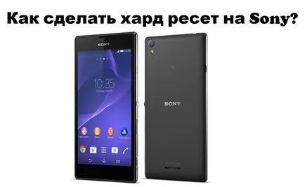 Cum sa faci un hard reset Sony Cum sa faci un hard reset Sony