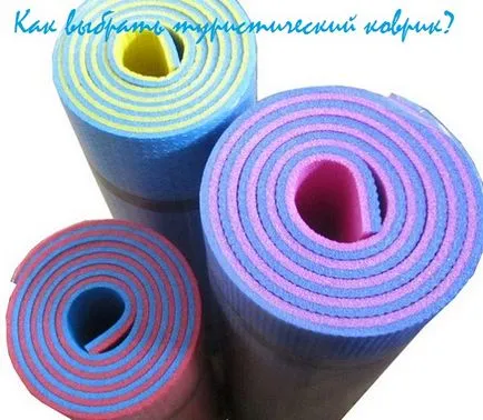 Hogyan válasszuk ki a kemping mat, karemat