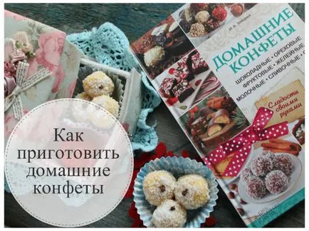 Hogyan készítsünk édességet otthon 10 finom receptek