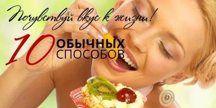 Íz az élet 10 módon lehet azonnal alkalmazni