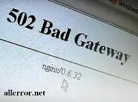 502 Rossz átjáró hiba, hogyan kell rögzíteni (gateway) 502 Rossz átjáró hiba, hogyan kell rögzíteni