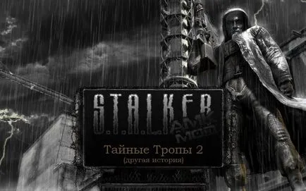 Csalások STALKER titkos pályák 2, 1. rész küldetések, titkos cél, feladatok, helyszínek, start (Stalker) Csalások STALKER titkos pályák 2, 1. rész küldetések, titkos cél, feladatok, helyszínek, Start