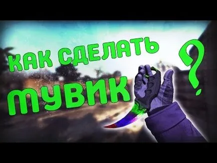 Hogyan készítsünk egy filmet csgo
