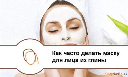 Hogyan kell használni a maszkot agyagból