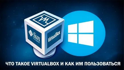 Mi a VirtualBox, és hogyan kell használni