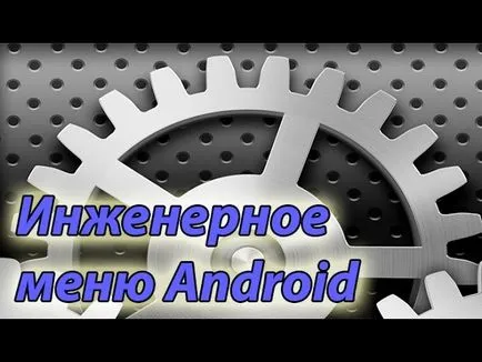 Engineering menü alapján Android telefonok