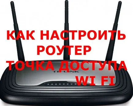 Egyszerű és gyors önbeállítás wi-fi router (beállítás) Egyszerű és gyors önbeállítás wi-fi router