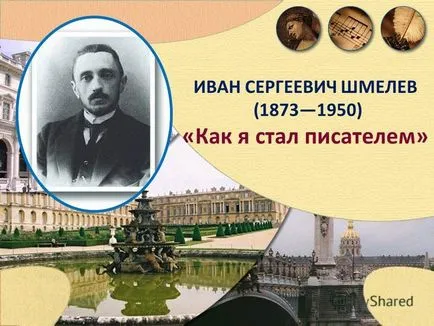 Előadás Ivan Szergejevics Shmelev () - így lettem író -