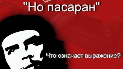 Какво означава това - те не трябва да преминава превода и смисъл не Pasar - # 225; п, което означава (на експресия) Какво означава това - те не трябва да преминава превода и смисъл не Pasar - # 225; п, което означава,