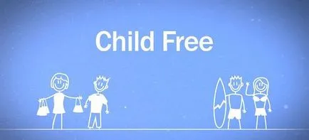 Childfree - какво е това, във времето или честота отклонение, плюсовете и минусите на childfree