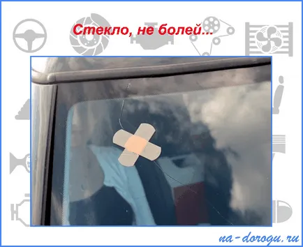 Ремонт на пукнатини в авто-стъклото - как да го направя така (Автостъкло) Ремонт на пукнатини в авто-стъклото - как да го направя така