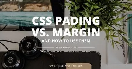 Уплътнение и поле и как да ги използвате, CSS