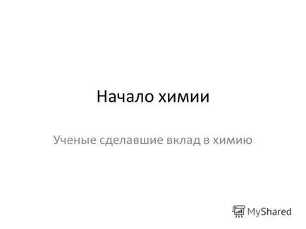 Представяне на началото на химията, учените са направили принос за химия